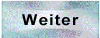 weiter.gif (5222 Byte)
